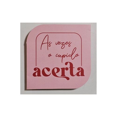Cartão As Vezes O Cupido Acerta